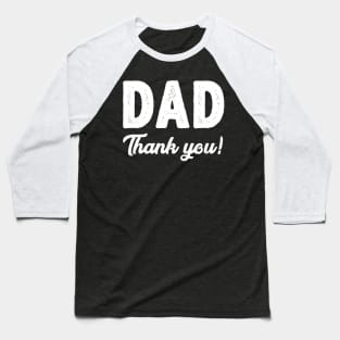 Dad Thank You Funny Father's Day Gifts Ideas For Daddy Baseball T-Shirt